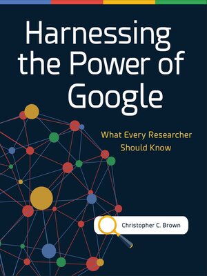 cover image of Harnessing the Power of Google